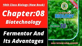 Fermentor class 10 | Advantages of fermenter | Biology class 10 chapter 8