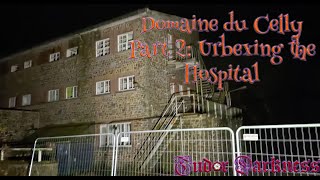 Hidden ABANDONED HOSPITAL behind the CASTLE || DOMAINE DU CELLY || Part 2: URBAN EXPLORATION