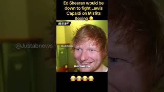 Ed Sheeran Calls Out Lewis Capaldi on Misfits Boxing 😯…