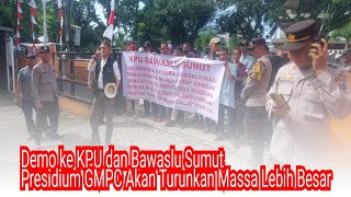 Demo ke KPU dan Bawaslu Sumut, Presidium GMPC Warning Akan Kembali Turunkan Massa Lebih Besar