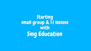 How to start small group & 1:1 lessons with Sing Education