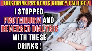 Top  Drinks To Stop Proteinuria and Heal Your Kidneys in 1 Months