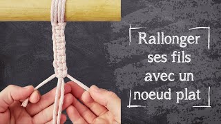 Comment rallonger ses cordes en macramé ?