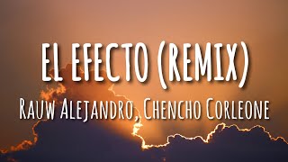 Rauw Alejandro, Chencho Corleone, Bryant Myers, Lyanno, Dalex - El Efecto (Remix) (Letra/Lyrics)