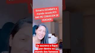 SIMARIA DESABAFA!#shorts #famosos #news #viral #polemica #simaria