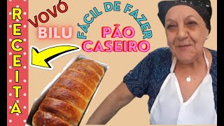 Pão Caseiro - RECEITA Fácil de Fazer  Vovó Bilu ensina como fazer um delicioso pão, em sua casa!