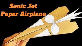 How To Make A Perfect Flying Sonic Jet Origami Airplane Paper