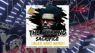 The Weeknd - Sacrifice (Alex Hart Remix)