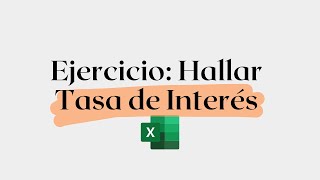 Ejercicio sobre Hallar Tasa de Interés de una Anualidad - Excel Financiero