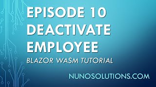 Blazor WASM - Deactivate Employee & Create Reusable MsgBox Component (Episode 10)