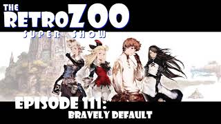 Ep 111: Bravely Default