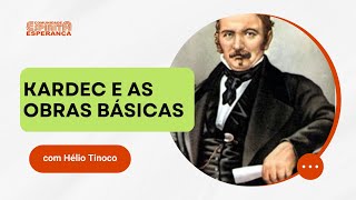 Palestra Doutrinária: Kardec e as Obras Básicas com Helio Tinoco