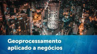 Geoprocessamento + Negócios