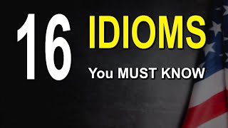 16 Everyday Idioms Native Speakers Use!