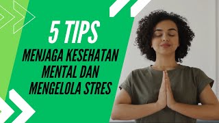 5 TIPS MENJAGA KESEHATAN MENTAL DAN CARA MENGELOLA STRES! #health #healthtips #mentalhealth