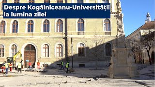 Despre Kogălniceanu-Universității la lumina zilei