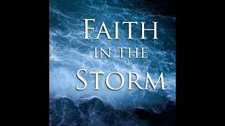 PODCAST - Faith in The Storm