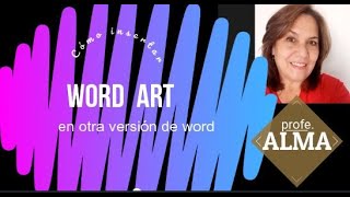 INSERTAR WORDART EN OTRA VERSION WORD