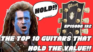 The top 10 guitars that HOLD their value! Guitar Hunter Live Episode 132