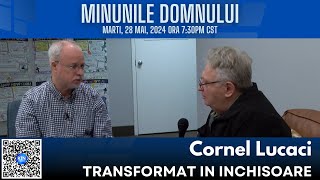 PROMO Minunile Domnului - Cornel Lucaci - Transformat in inchisoare