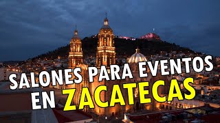 Salones para Eventos en Zacatecas