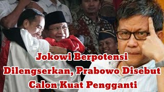 Jokowi Berpotensi Dilengserkan, Prabowo Disebut Calon Kuat Pengganti