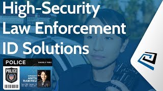 High-Security Law Enforcement ID Solutions