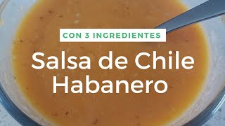 Salsa de CHILE HABANERO.