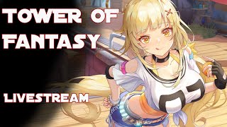 Tower of Fantasy Livestream !