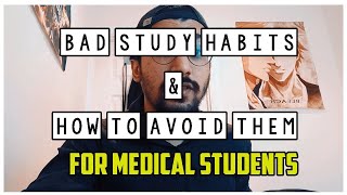 How i avoided bad studying habits in medical school