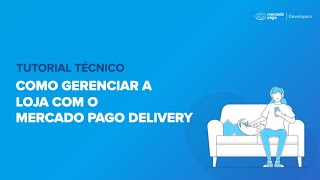 Mercado Pago Delivery | Como gerenciar a loja