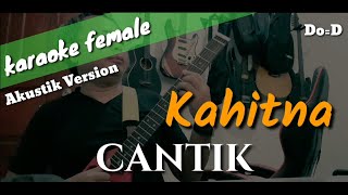 Cantik - Kahitna (karaoke) Female Version