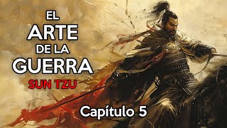 Cap 5. Sobre la Firmeza // El Arte de la Guerra -de Sun Tzu-