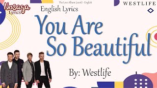 You Are So Beautiful - Westlife - The Love Album (2006) - English Lyrics