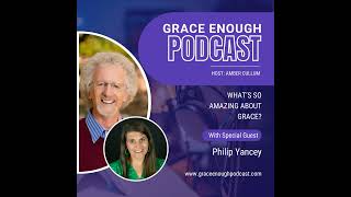 244: What's So Amazing About Grace? | Philip Yancey