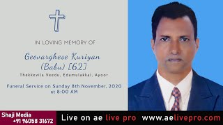 Funeral Service: Geevarghese Kuriyan (Babu-62), Thekkevila Veedu, Edamulakkal, Ayoor