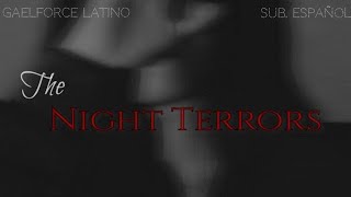 Gaelforce; ❝ The Night Terrors ❞ •Sub. Español•