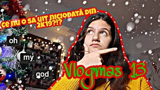 Ce nu voi uita din 2019?!?  //  Vlogmas 13