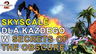 SKYSCALE dla Każdego! - Secrets of the Obscure | Guild Wars 2