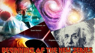 The Origin and Evolution of the Universe - Beginning of the New Series.