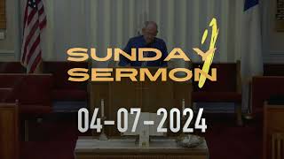 Sermon 04-07-2024