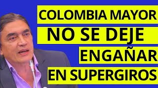 OJO👀💥 COLOMBIA MAYOR | No se Deje ENGAÑAR en SUPERGIROS