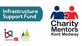 Infrastructure Support Fund - Charity Mentors Kent