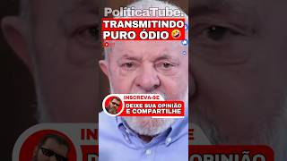 ✂️Lula fala do puro ÓDIO 🤥#lula #bolsonaro #odio #viralshorts #shortsvideo