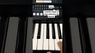 Cuando llegue al cielo salmistas de Jehová introducción en piano #piano