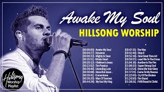 Awake My Soul🙏Unforgettable HILLSONG Praise And Worship Songs Playlist 2021🙏Popular Hillsong Worsh