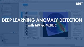 Deep Learning Anomaly Detection with MVTec MERLIC