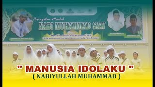 MANUSIA IDOLAKU, NABI PUTRA ABDULLAH NABIYULLAH MUHAMMAD