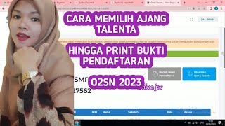 CARA MEMILIH AJANG TALENTA HINGGA PRINT BUKTI PENDAFTARAN O2SN 2023