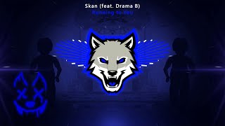 Skan - Running to You ( feat. Drama B )